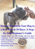 How to Transition Your Dog to a Raw Diet in 30 Days: A Step-by-Step Beginner's Guide