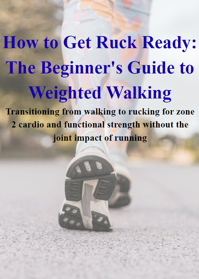 How to Get Ruck Ready: The Beginner's Guide to Weighted Walking